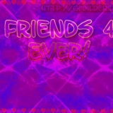 Friends 4 ever!