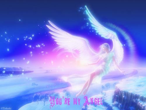you\'re my angel